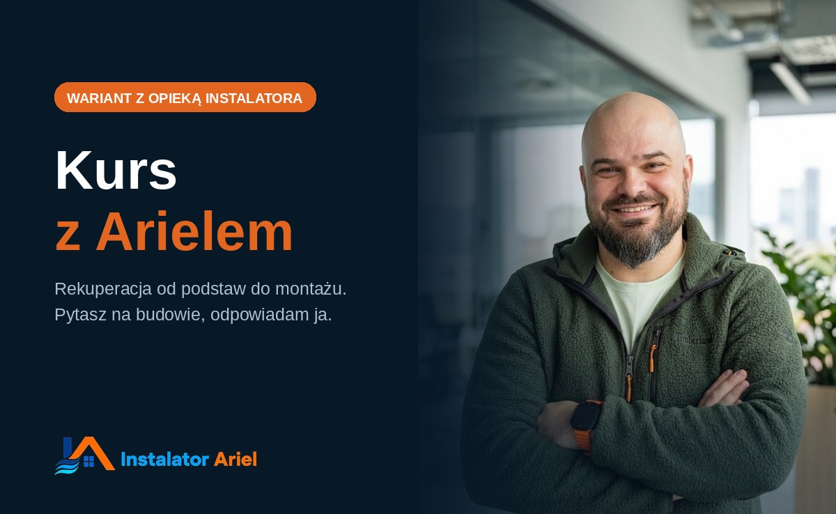 Kurs z Arielem, rekuperacja z opieką instalatora